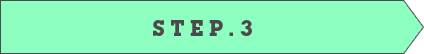 STEP.3