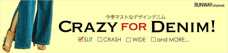 今季マストなデザインデニム CRAZY FOR DENIM!